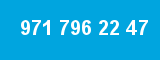 971 796 22 47